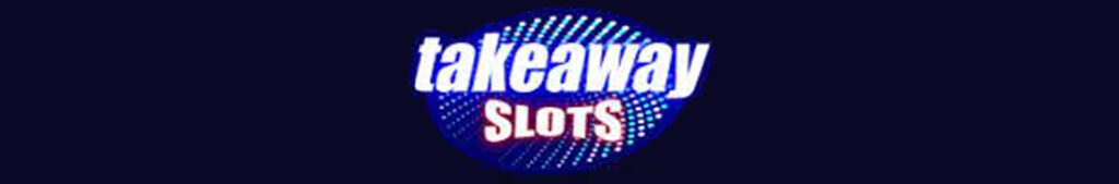 Takeaway Slots Casino Review