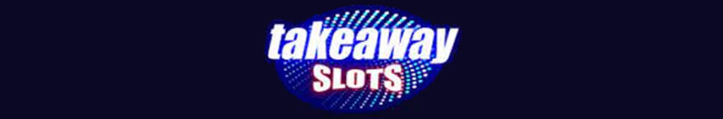 Takeaway Slots Casino Review