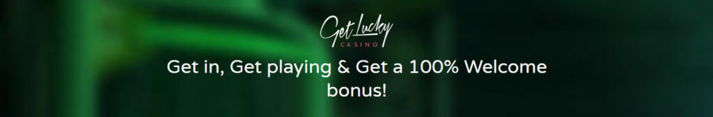 Get Lucky Casino Bonuses